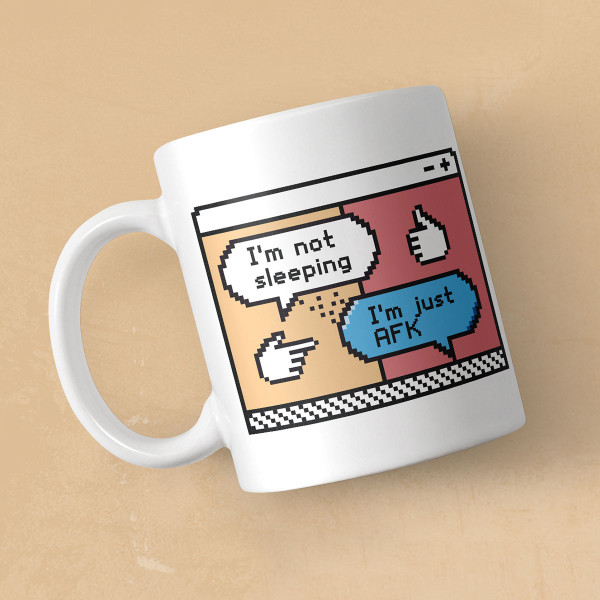 AFK Mug (Away from Keyboard) I'm not sleeping mug.