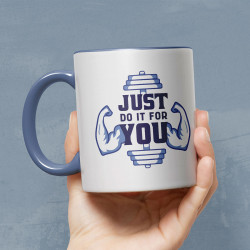 Just Do It for You Mug